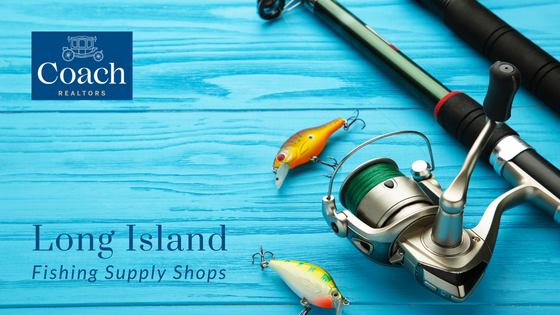 Bait and Tackle Shops - Long Island - Coach Realtors